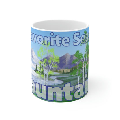 My Favorite Season is Mountains - Ceramic Coffee Cups, 11oz, 15oz