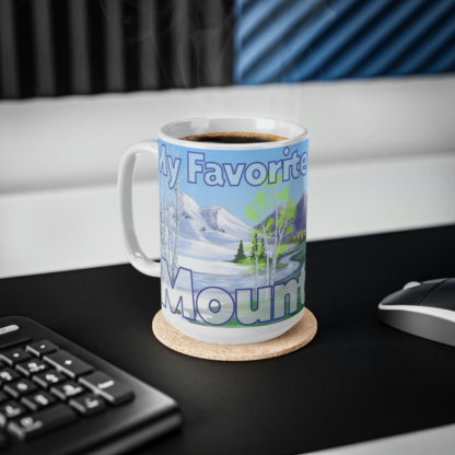 My Favorite Season is Mountains - Ceramic Coffee Cups, 11oz, 15oz - Image 12
