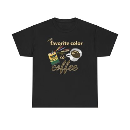 My Favorite Color Is Coffee - Unisex Heavy Cotton Tee by Gildan