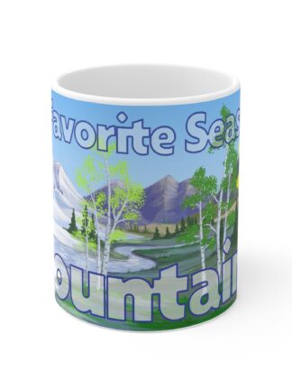 My Favorite Season is Mountains - Ceramic Coffee Cups, 11oz