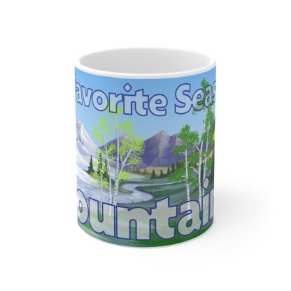 My Favorite Season is Mountains - Ceramic Coffee Cups, 11oz