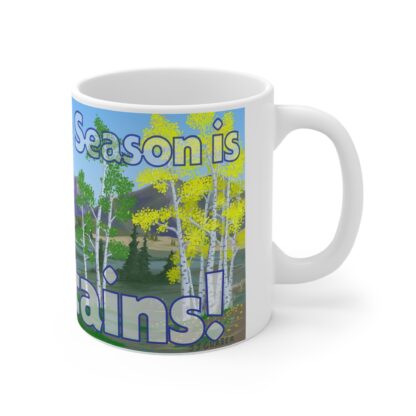 My Favorite Season is Mountains - Ceramic Coffee Cups, 11oz - Image 3